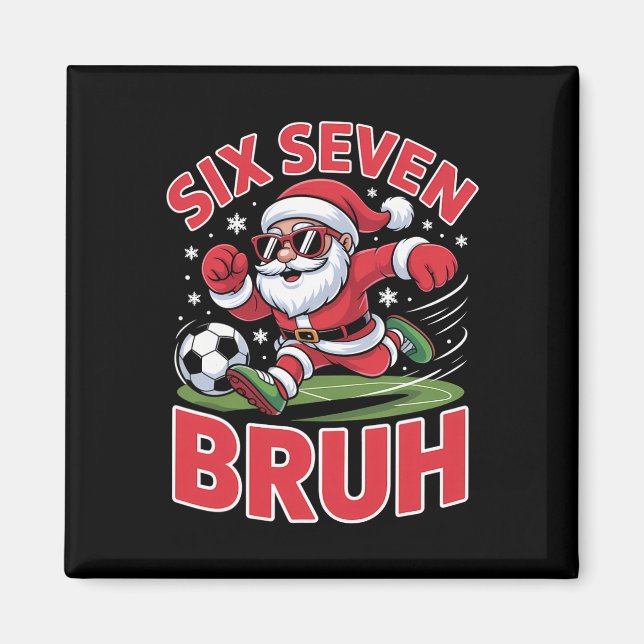 Funny Christmas 67 Meme Bruh Soccer Santa Xmas Paj Magnet (Front)