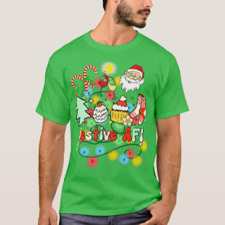 Funny Christmas Af  T-Shirt