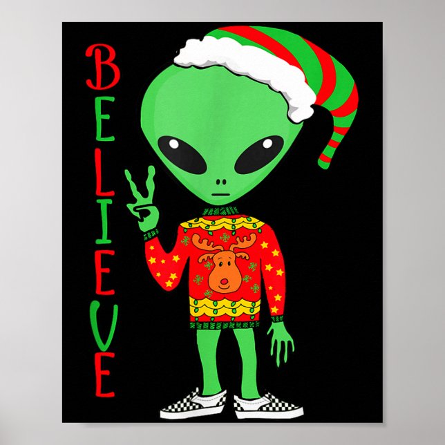 Funny Christmas Alien Ugly Sweater I Believe Santa Poster (Front)