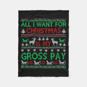 Funny Christmas All I Want Is My Gross Pay, Funny  Fleece Blanket
