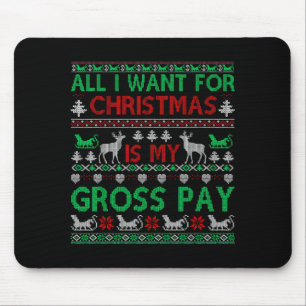 Funny Christmas All I Want Is My Gross Pay, Funny Mouse Pad