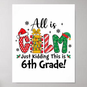 Funny Christmas All Is Calm Just Kidding This Is 6 Poster