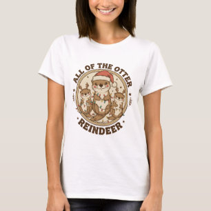Funny Christmas "All Of The Otter Reindeer" T-Shirt