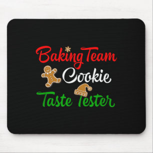 Funny Christmas Baking Team Cookie Taste Tester Mouse Pad