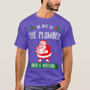 Funny Christmas  Be Nice to The Plumber Santa T-Shirt