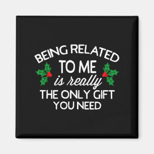Funny Christmas Being Related To Me Family Joke  Magnet