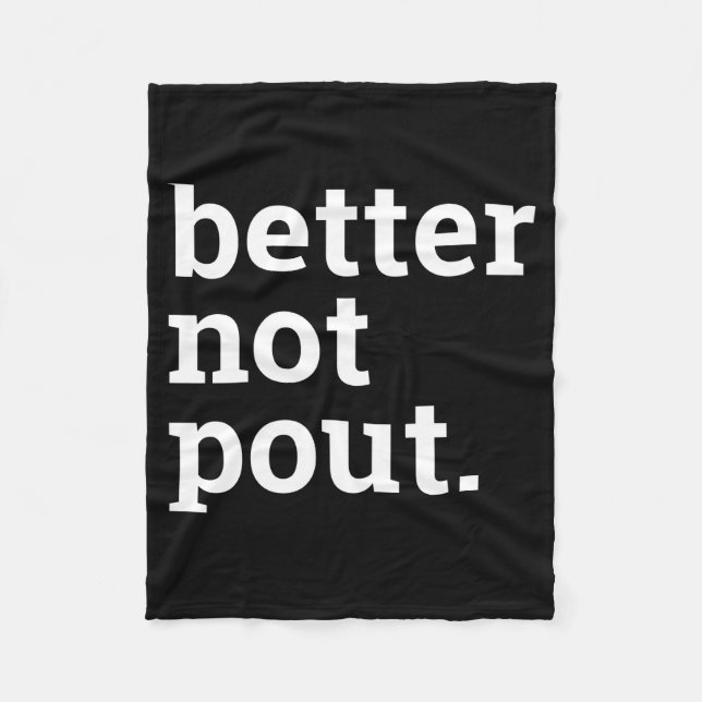 Funny Christmas Better Not Ut Black White T Shirt  Fleece Blanket (Front)