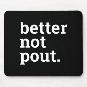 Funny Christmas Better Not Ut Black White T Shirt  Mouse Pad