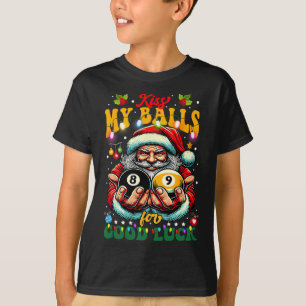 Funny Christmas Billiards Kiss My For Good Luck T-Shirt