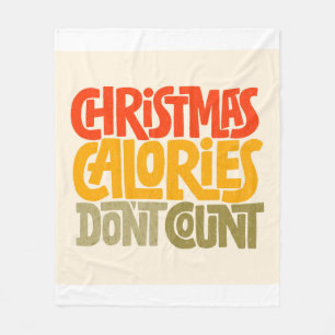 Funny Christmas Calories Don’t Count Design Fleece Blanket