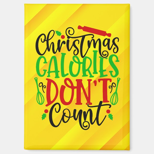 Funny Christmas Calories Don’t Count Design Magnet (Front)