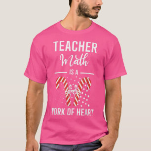 Funny Christmas Candy Cane Work of Heart Math Teac T-Shirt
