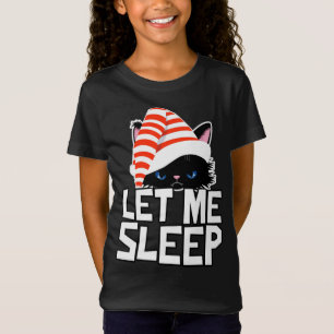 Funny Christmas Cat Let Me Sleep Cute T-Shirt