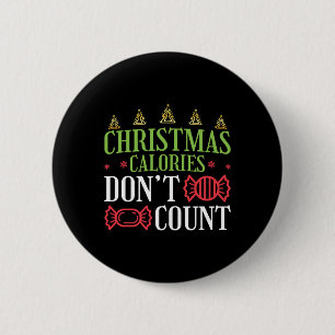 Funny Christmas Christmas Calories Don't Count 6 Cm Round Badge
