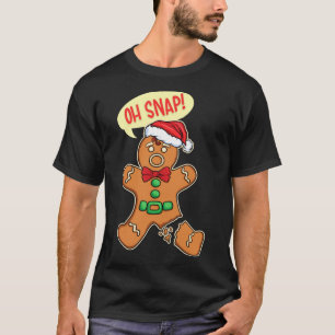 Funny Christmas Cookie Cookies OH SNAP Gingerbread T-Shirt
