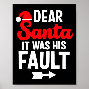 Funny Christmas Couples Dear Santa It Was His Faul Poster