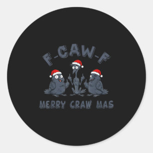 Funny Christmas Crow Graphic – F-caw-f Merry Craw  Classic Round Sticker