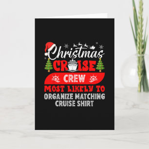Funny Christmas Cruise Crew Most Likely Organize M Card