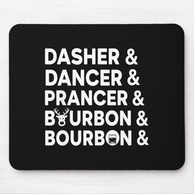 Funny Christmas Dasher Dancer Prancer &amp; Bourbo Mouse Pad (Front)