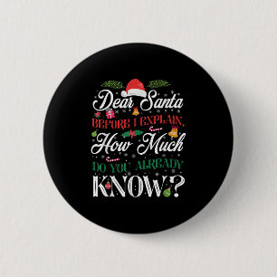 Funny Christmas Dear Santa How Much Do You Know  6 Cm Round Badge