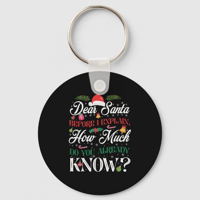 Funny Christmas Dear Santa How Much Do You Know  Key Ring (Front)