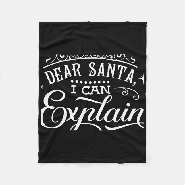 Funny Christmas Dear Santa I Can Explain Script T  Fleece Blanket (Front)