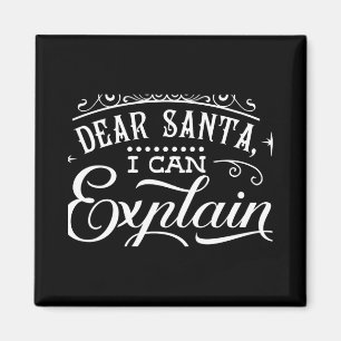 Funny Christmas Dear Santa I Can Explain Script T  Magnet