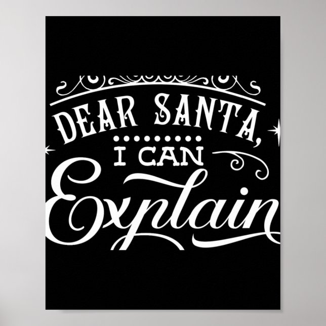 Funny Christmas Dear Santa I Can Explain Script T  Poster (Front)