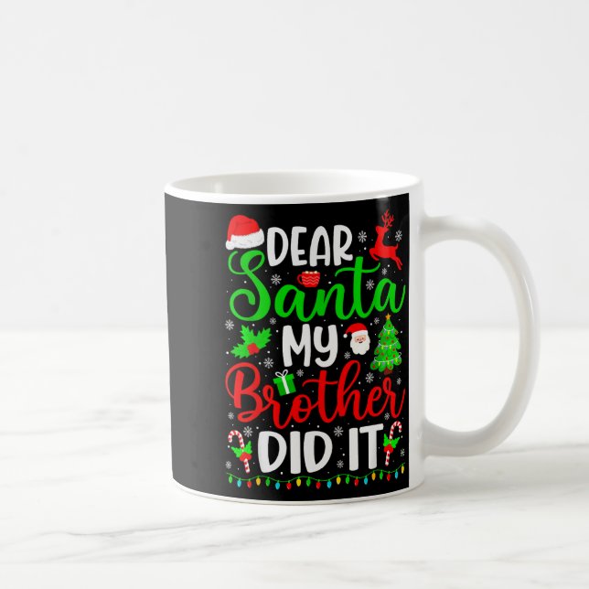 Funny Christmas Dear Santa My Brother Did It Men B Coffee Mug (Right)