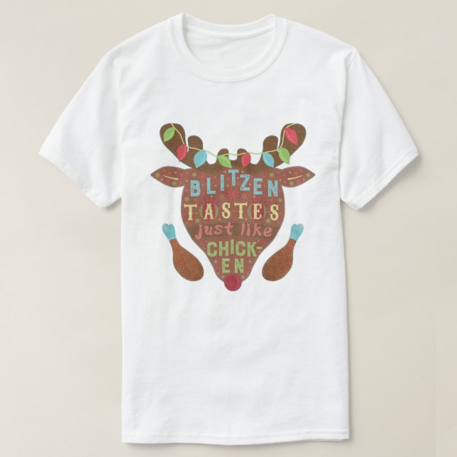 Funny Christmas Deer Blitzen Tastes Like Chicken T-Shirt (Design Front)