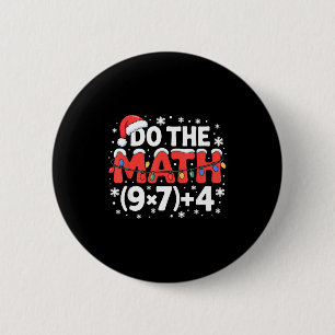 Funny Christmas Do The Math Meme 67 Holiday Humor 6 Cm Round Badge
