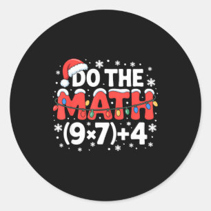Funny Christmas Do The Math Meme 67 Holiday Humor  Classic Round Sticker