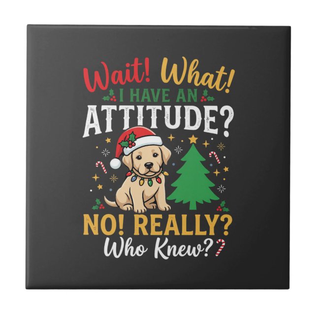 Funny Christmas Dog Attitude Holiday Tile (Front)