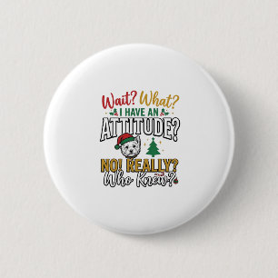 Funny Christmas Dog Attitude Quote Vintage Shirt D 6 Cm Round Badge