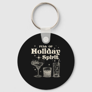 Funny Christmas Drinking Full Of Holiday Srit Key Ring