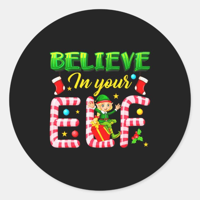 Funny Christmas Elf Design Believe In Your Elf Men Classic Round Sticker (Front)