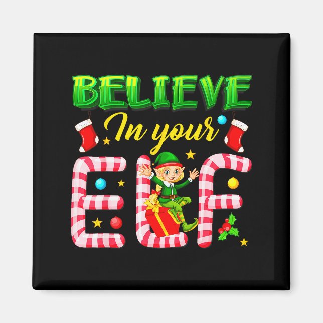 Funny Christmas Elf Design Believe In Your Elf Men Magnet (Front)