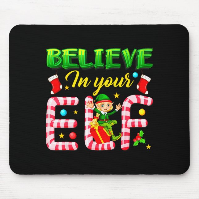 Funny Christmas Elf Design Believe In Your Elf Men Mouse Pad (Front)
