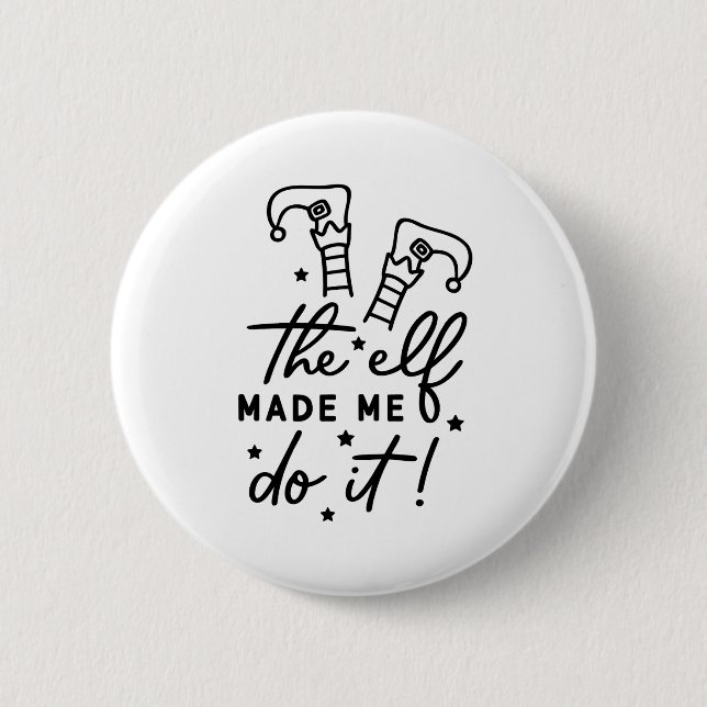 Funny Christmas Elf made me Do it Funny Retro Cool 6 Cm Round Badge (Front)