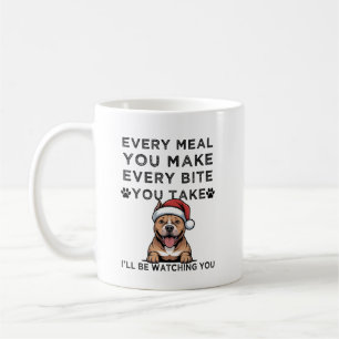 Funny Christmas English Bulldog Every Meal You Mak Coffee Mug