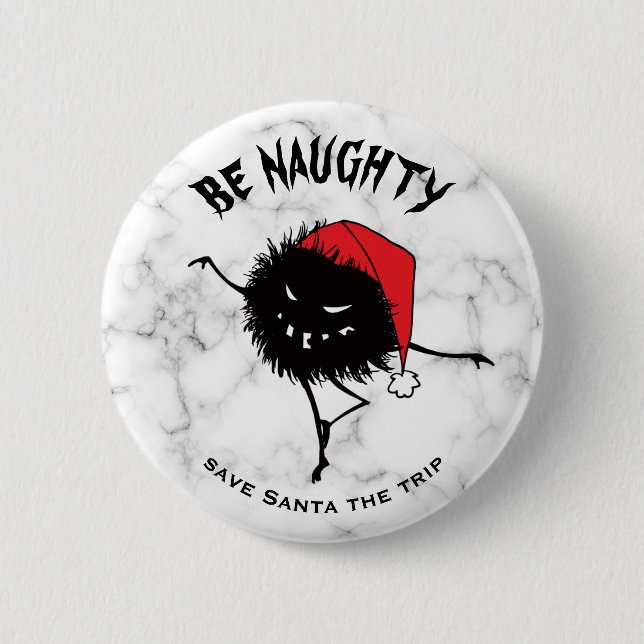 Funny Christmas Evil Character Be Naughty 6 Cm Round Badge (Front)
