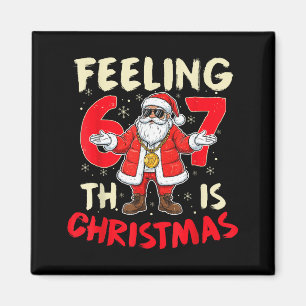 Funny Christmas Feeling 6 7 This Christmas Meme Sa Magnet
