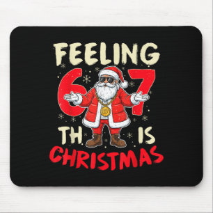 Funny Christmas Feeling 6 7 This Christmas Meme Sa Mouse Pad