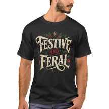 Funny Christmas Festive and Feral Sarcastic