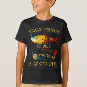 Funny Christmas Fisherman's Merry Fishmas To All F T-Shirt