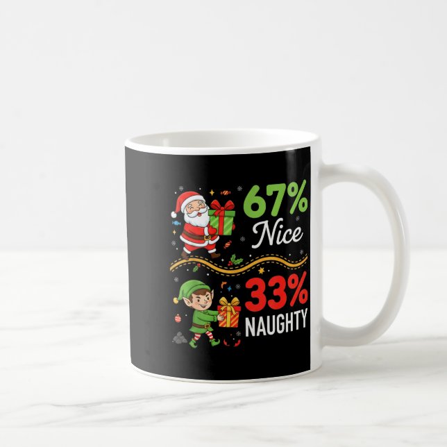 Funny Christmas For Men Women 67% Nice 33% Naughty Coffee Mug (Right)
