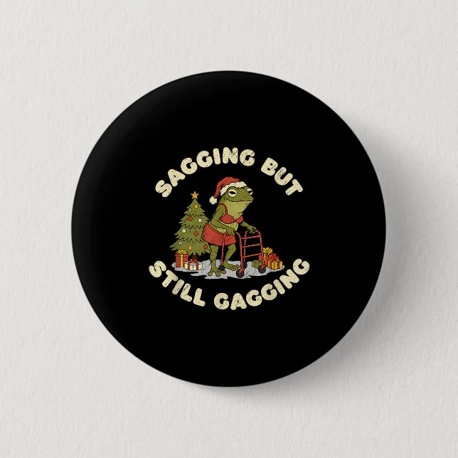 Funny Christmas Frog Sagging But Still Gagging Fro 6 Cm Round Badge (Front)