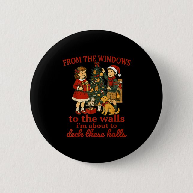 Funny Christmas From The Windows To The Walls I'm  6 Cm Round Badge (Front)