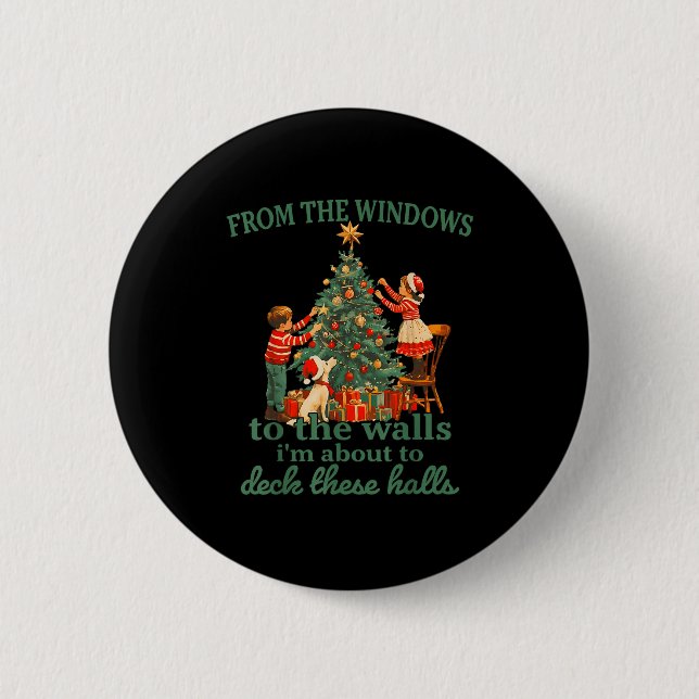 Funny Christmas From The Windows To The Walls I'm  6 Cm Round Badge (Front)