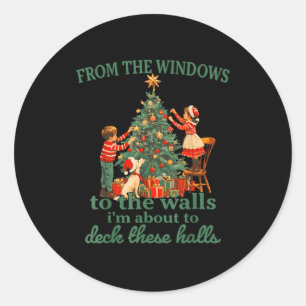 Funny Christmas From The Windows To The Walls I'm  Classic Round Sticker